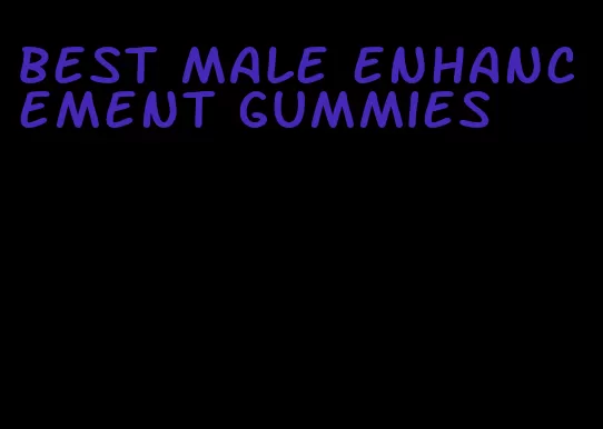 best male enhancement gummies