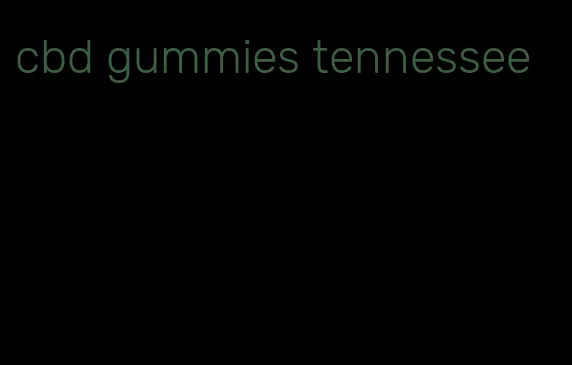 cbd gummies tennessee