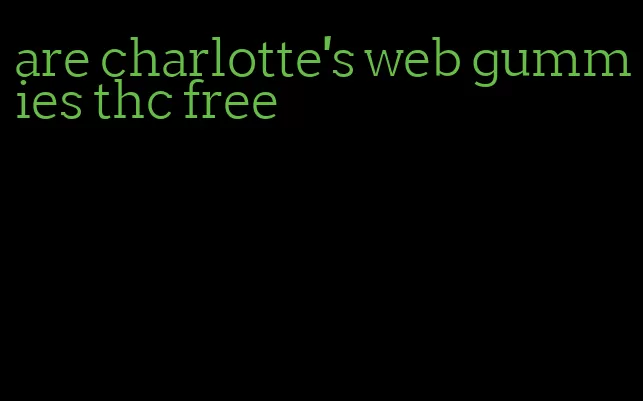 are charlotte's web gummies thc free