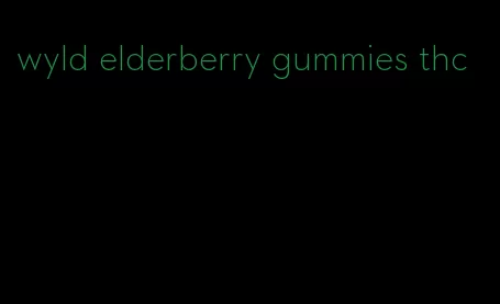 wyld elderberry gummies thc