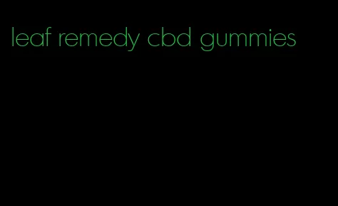 leaf remedy cbd gummies