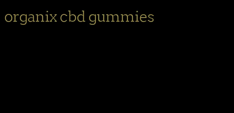 organix cbd gummies