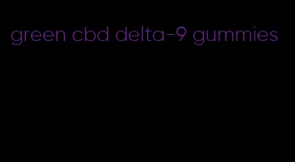 green cbd delta-9 gummies