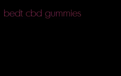 bedt cbd gummies