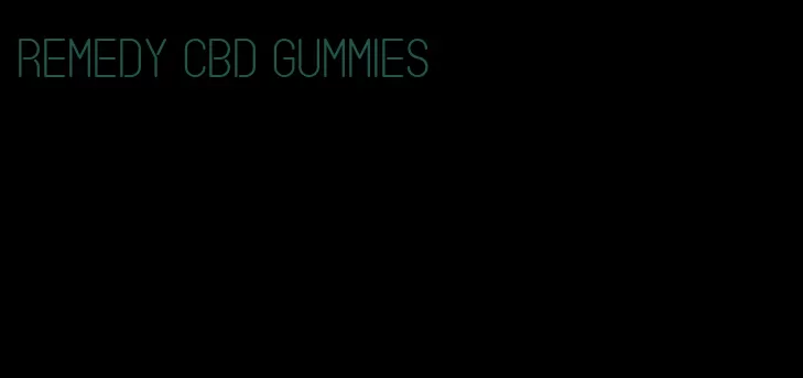 remedy cbd gummies