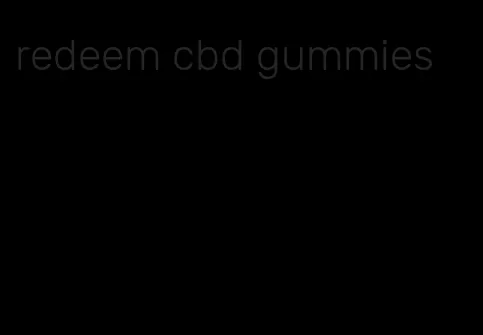 redeem cbd gummies