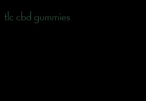 tlc cbd gummies