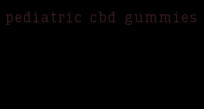 pediatric cbd gummies