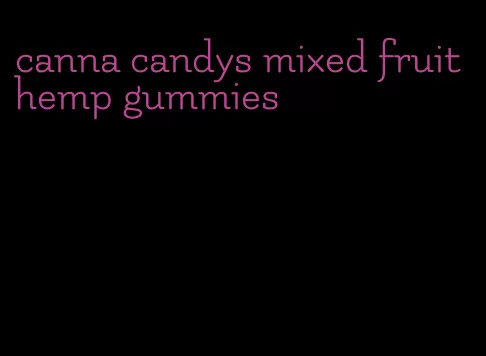 canna candys mixed fruit hemp gummies