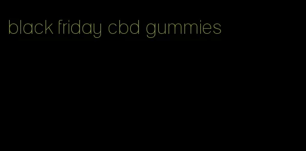 black friday cbd gummies