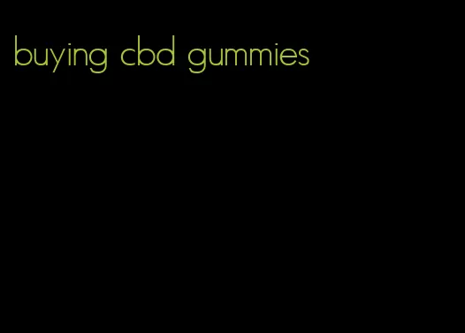 buying cbd gummies