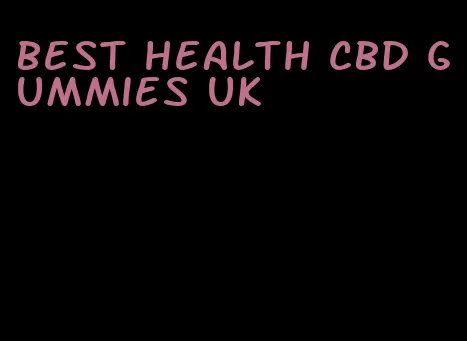 best health cbd gummies uk