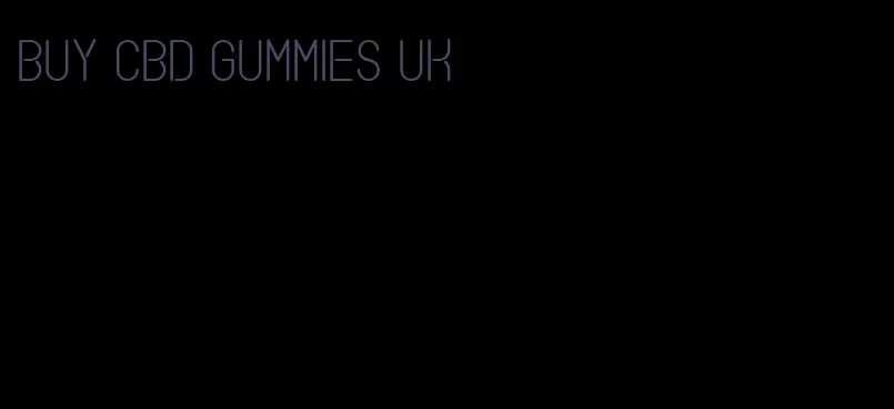 buy cbd gummies uk