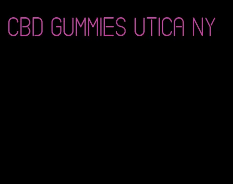 cbd gummies utica ny