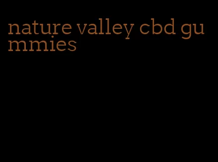 nature valley cbd gummies