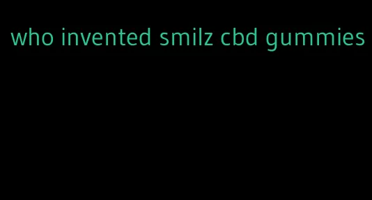 who invented smilz cbd gummies