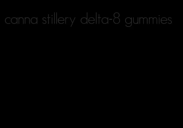 canna stillery delta-8 gummies