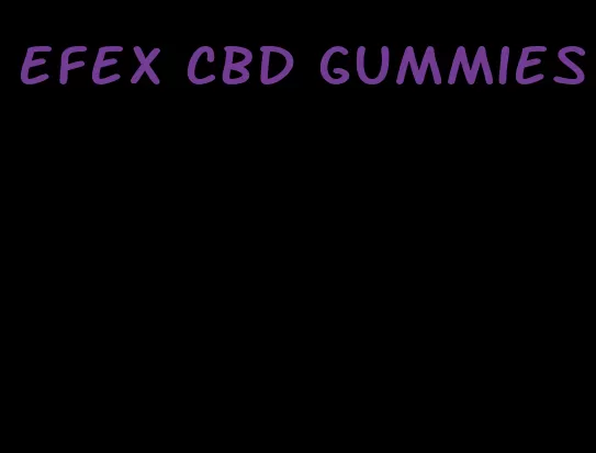 efex cbd gummies