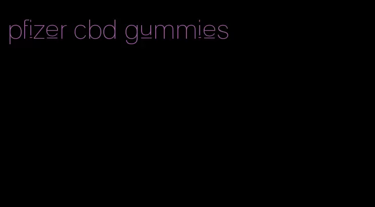 pfizer cbd gummies