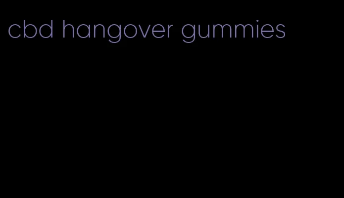 cbd hangover gummies