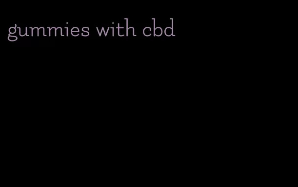 gummies with cbd