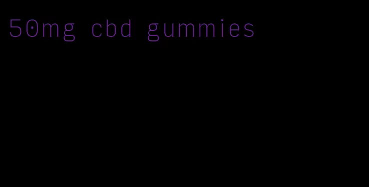 50mg cbd gummies