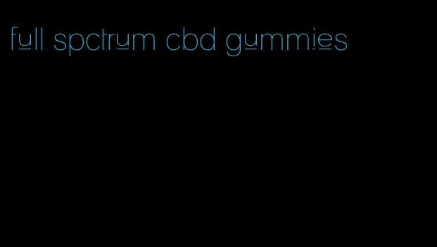 full spctrum cbd gummies