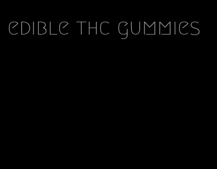 edible thc gummies