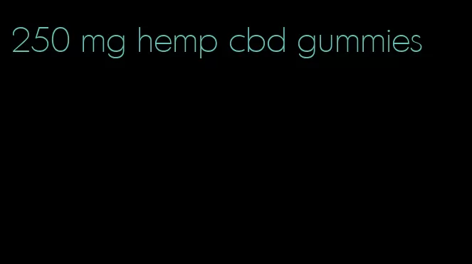 250 mg hemp cbd gummies