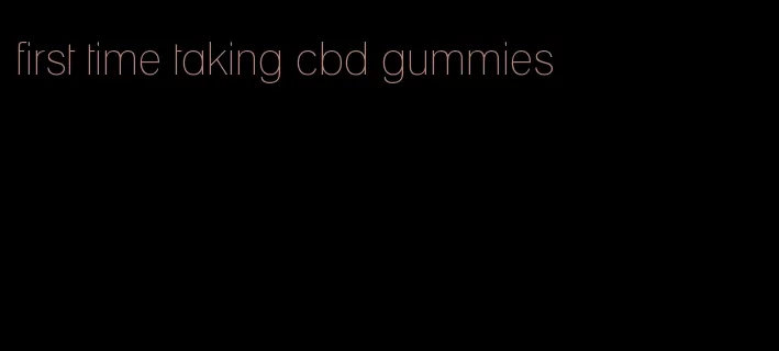 first time taking cbd gummies