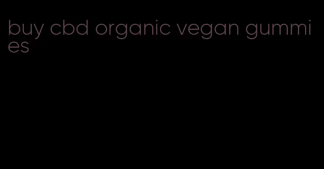 buy cbd organic vegan gummies