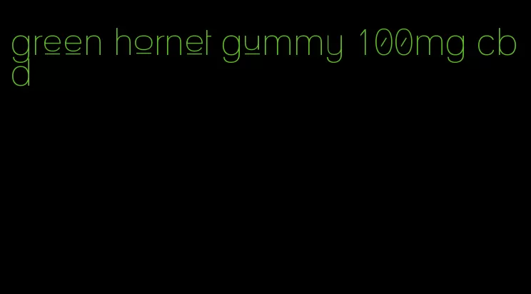 green hornet gummy 100mg cbd