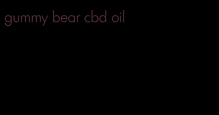 gummy bear cbd oil