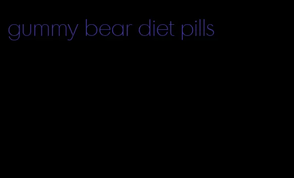 gummy bear diet pills