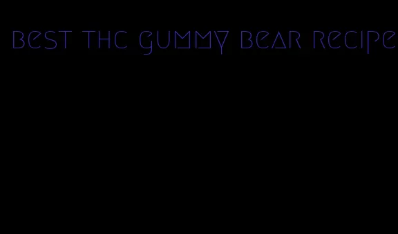 best thc gummy bear recipe