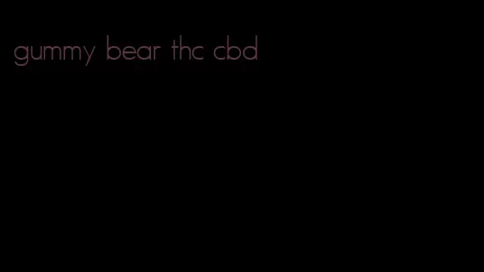 gummy bear thc cbd