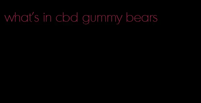 what's in cbd gummy bears