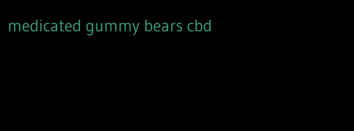 medicated gummy bears cbd