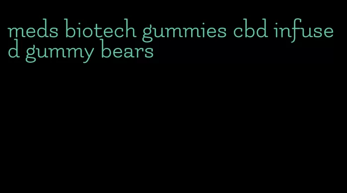 meds biotech gummies cbd infused gummy bears