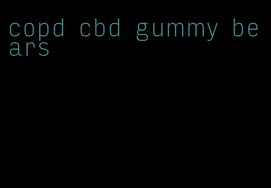 copd cbd gummy bears