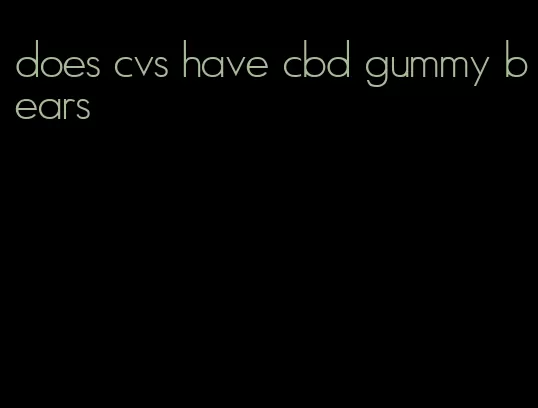 does cvs have cbd gummy bears