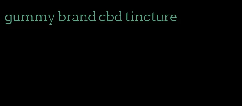 gummy brand cbd tincture