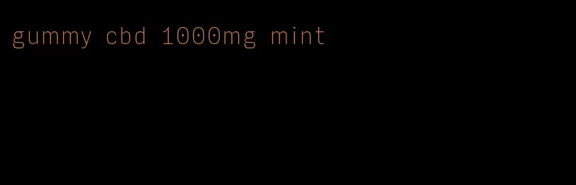 gummy cbd 1000mg mint