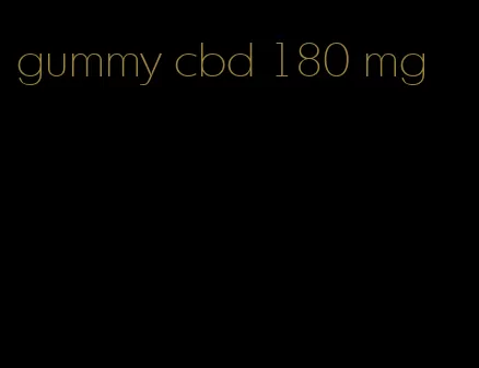 gummy cbd 180 mg