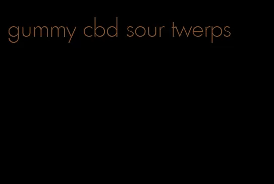 gummy cbd sour twerps