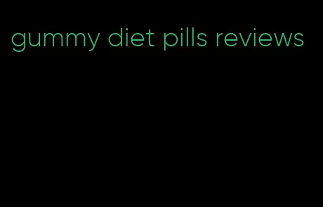 gummy diet pills reviews