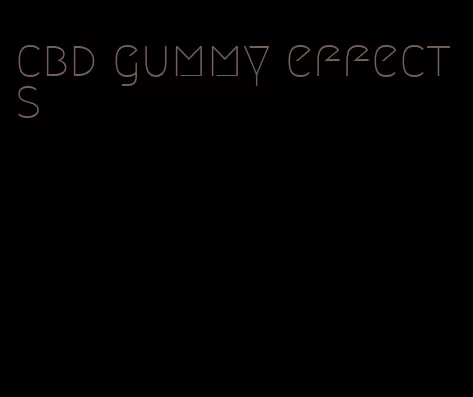 cbd gummy effects