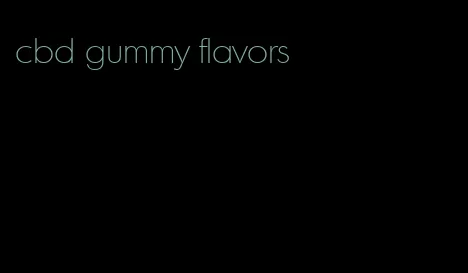 cbd gummy flavors