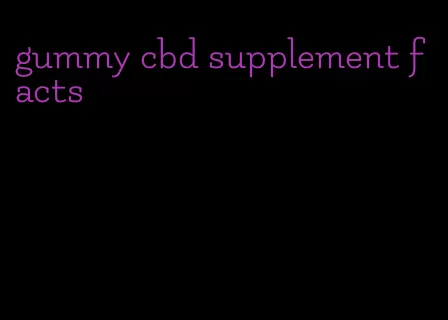 gummy cbd supplement facts