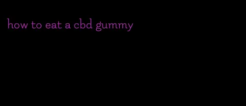 how to eat a cbd gummy